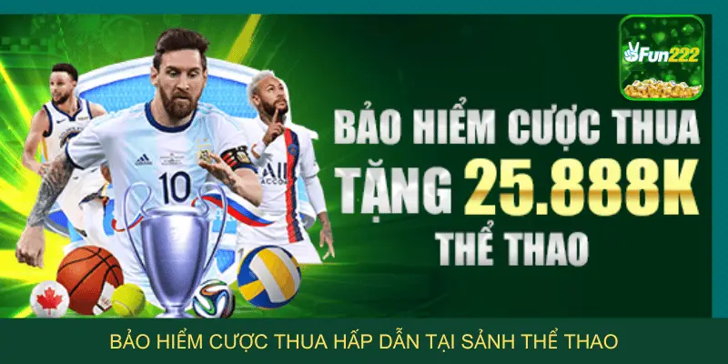 Bảo hiểm cược thua hấp dẫn tại sảnh Thể thao