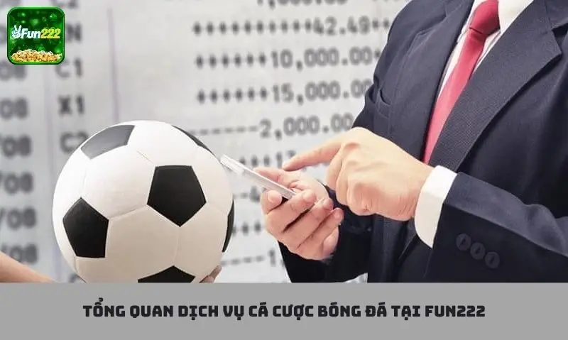 Cá cược bóng đá - Dịch vụ hấp dẫn hàng đầu trên nền tảng Fun222
