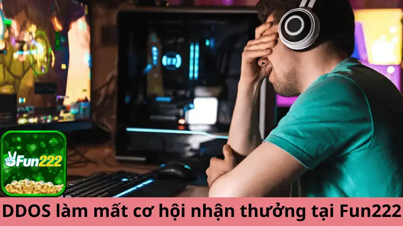 DDOS làm mất nhiều cơ hội nhận thưởng tại Fun222