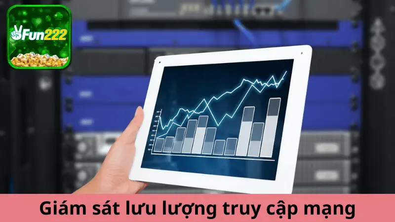 Giám sát lưu lượng truy cập mạng để chống tấn công tại Fun222