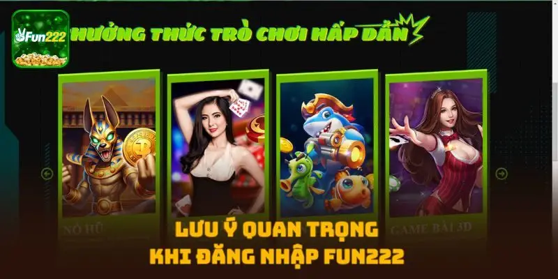 Lưu ý quan trọng khi đăng nhập FUN222 