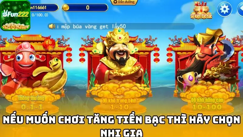 Nếu muốn chơi tăng tiền bạc thì hãy chọn Nhị gia