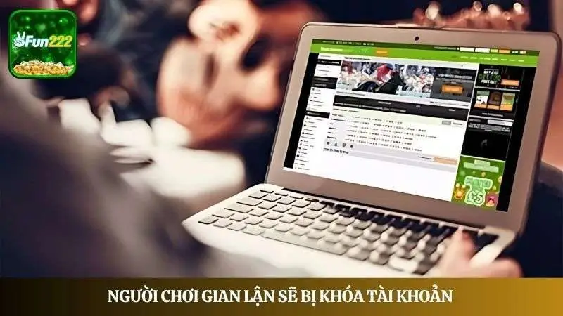 Người chơi gian lận khi đặt cược hay lúc săn khuyến mãi sẽ bị khóa tài khoản