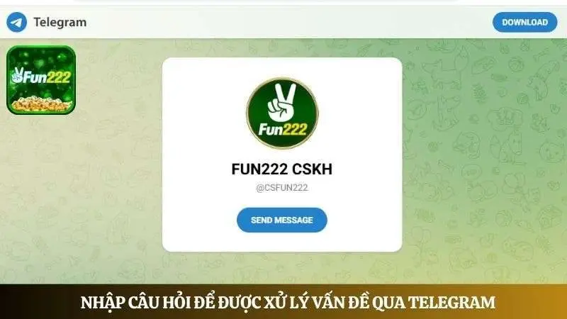 Send Message và nhập câu hỏi để được xử lý vấn đề qua Telegram