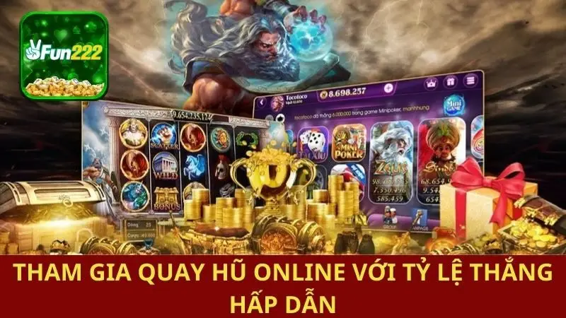 Tham gia quay hũ với tỷ lệ thắng cao