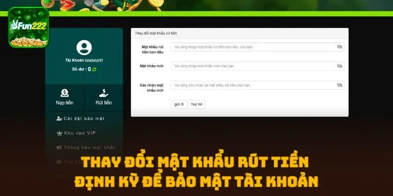Thay đổi mật khẩu rút tiền định kỳ để bảo mật tài khoản