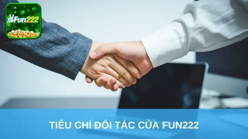 Tiêu chí đối tác của Fun222